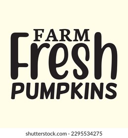 Farm Fresh Pumpkins t shirt design, vector file 