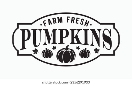 Farm fresh pumpkins, Thanksgiving t-shirt design, Funny Fall svg,  EPS, autumn bundle, Pumpkin, Handmade calligraphy vector illustration graphic, Hand written vector sign, Cut File Cricut, Silhouette svg
