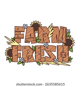 Farm fresh wooden text with sunflowers, leaves, and bolts, styled in groovy cartoon doodle design. Decorative vector illustration for farm labels, market signs, or organic branding.