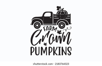 Farm grown pumpkins - Sublimation SVG t-shirt design, Vector vintage illustration.  Good for scrapbooking, posters, templet,  greeting cards, banners, textiles, T-shirts, gifts, and clothes. Eps 10.
