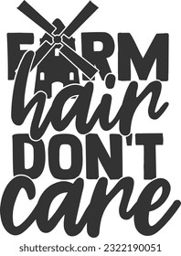 Farm Hair Don't Care - Farm Life