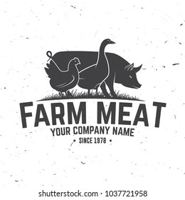 Farm Meat Badge or Label. Vector illustration. Vintage typography design with chicken, goose and pig silhouette. Elements on the theme of the meat farming business. Farm insignia and patches isolated 