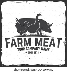 Farm Meat Badge or Label. Vector illustration. Vintage typography design with chicken, goose and pig silhouette. Elements on the theme of the meat farming business. Farm insignia and patches