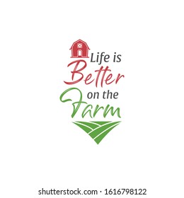 Farm quote lettering typography. Life is better on the farm