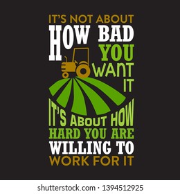 Farm Quote. It's not about How bad you want it