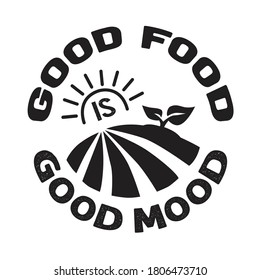 Farm Quote and saying. Good food good mood