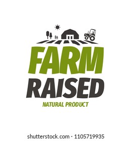 Farm raised logo with agricultural icons above natural product isolated on white