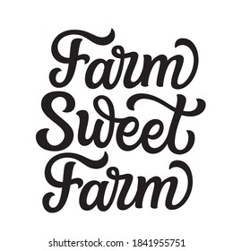 Farm sweet farm. Hand lettering text isolated on white background. Vector typography for welcome signs, farm decorations, posters, cards, labels, invitations, wooden signs