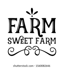 Farm sweet farm vector cut file. Farmhouse decor. Isolated on transparent background.