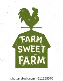 Farm Sweet Farm. Vintage Textured T shirt Design, Wall Art, Sign, Badge, Emblem with Rustic Rural Look. Rooster and Barn Vector Illustration. 