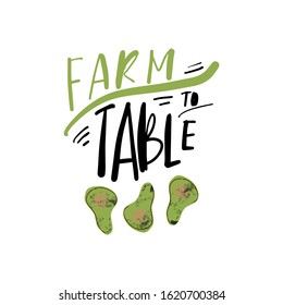 Farm To Table Sign. Hand Lettering Logo For Farmers Market. Avocado Illustration