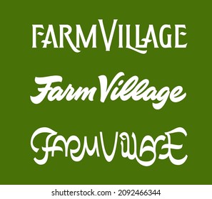 FARM VILLAGE hand lettered phrase design Farmers market original handwritten inscriptions Unique typographic designs Hand drawn lettering Local food agriculture small business