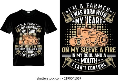 I'm A Farmer I Was Born With My Heart On My Sleeve A Fire In My Soul And A Mouth I Can't Control