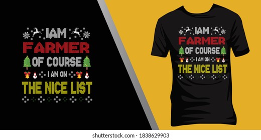  i am Farmer of course i am on the nice list.Christmas ugly t-shirt design