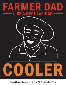 Farmer Dad Like A Regular Dad Cooler T-Shirt Design Template
