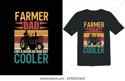 Farmer Dad Like A Regular Dad But Cooler Funny Dad Lover t Shirt Design,happy father's day t shirt,Father's Day Farmer Vintage t Shirt Design,Retro Vintage t shirt design, Vintage Father's Day  Design