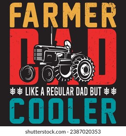 farmer dad like a regular dad but cooler .with patches for t-shirts and other uses
