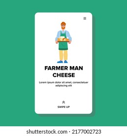 farmer man cheese vector. farm dairy, holding food, young worker farmer man cheese web flat cartoon illustration