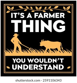 It's A Farmer Thing You Wouldn't Understand T-Shirt - Funny Farming Quote
