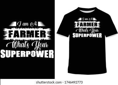 I am a farmer what's your superpower t shirt. farmer T- shirt.