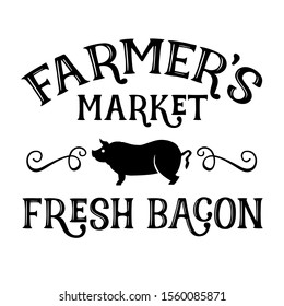 Farmers Market Fresh bacon vector files.. Farmhouse decor. Isolated on transparent background.