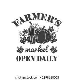 Farmer's market open daily farmhouse quotes. Isolated on white background. Farm Life sign. Southern vector quotes. Farmhouse Saying.