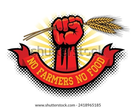Farmers protest hand holding wheat. No farmers no food. Vector template on transparent background