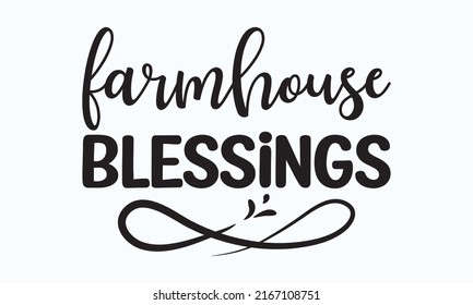 Farmhouse blessings - Kitchen Vector And Clip Art. Hand letter script motivation sign catch word art design. Vintage style monochrome illustration. templar