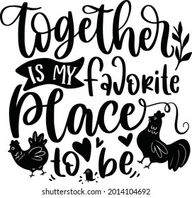 Farmhouse Chicken Animal Farm Lettering Quotes Family Saying Poster  Wall Sign Together Is My Favorite Place To Be