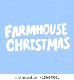 Farmhouse Christmas. Sticker for social media content. Vector hand drawn illustration design. Bubble pop art comic style poster, t shirt print, post card, video blog cover