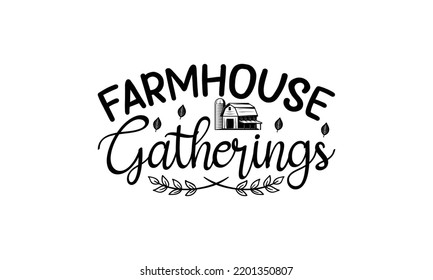  Farmhouse gatherings  -   Lettering design for greeting banners, Mouse Pads, Prints, Cards and Posters, Mugs, Notebooks, Floor Pillows and T-shirt prints design.