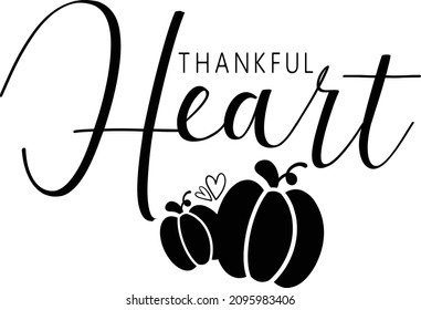 Farmhouse Thanksgiving 2 TG6 Lettering Quotes For Printable Poster, Tote Bag, Mugs, T-Shirt Design, Thankful Heart Quotes
