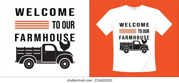 Farmhouse t-shirt design- welcome to our farmhouse vector illustration