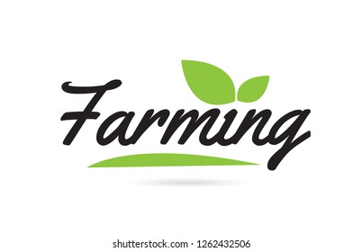 Farming hand written word text for typography design in black color with leaf  Can be used for a logo or icon