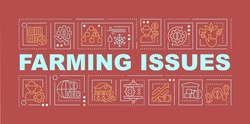 Farming issues word concepts red banner. Agriculture challenges. Infographics with editable icons on color background. Isolated typography. Vector illustration with text. Arial-Black font used