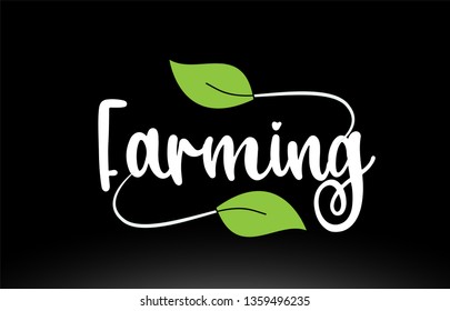 Farming word or text with green leaf on black background suitable for card icon or typography logo design