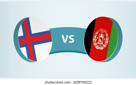 Faroe Islands versus Afghanistan, team sports competition concept. Round flag of countries.