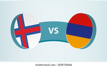 Faroe Islands versus Armenia, team sports competition concept. Round flag of countries.
