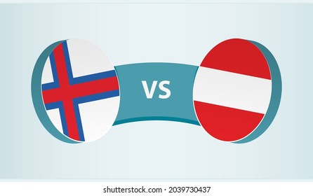 Faroe Islands versus Austria, team sports competition concept. Round flag of countries.