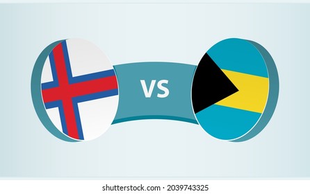 Faroe Islands versus The Bahamas, team sports competition concept. Round flag of countries.