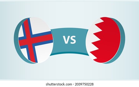 Faroe Islands versus Bahrain, team sports competition concept. Round flag of countries.