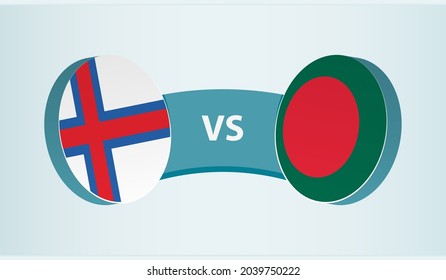 Faroe Islands versus Bangladesh, team sports competition concept. Round flag of countries.