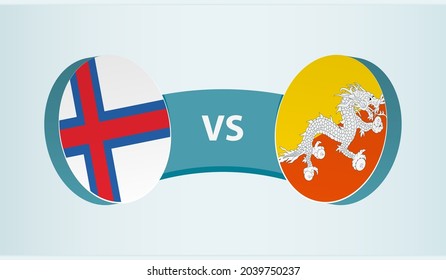 Faroe Islands versus Bhutan, team sports competition concept. Round flag of countries.