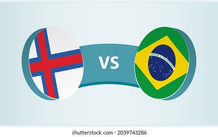 Faroe Islands versus Brazil, team sports competition concept. Round flag of countries.