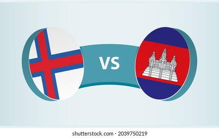 Faroe Islands versus Cambodia, team sports competition concept. Round flag of countries.