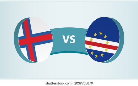 Faroe Islands versus Cape Verde, team sports competition concept. Round flag of countries.