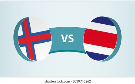 Faroe Islands versus Costa Rica, team sports competition concept. Round flag of countries.