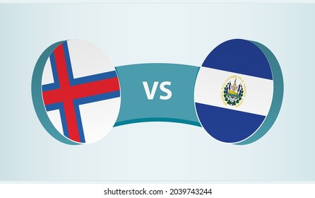 Faroe Islands versus El Salvador, team sports competition concept. Round flag of countries.