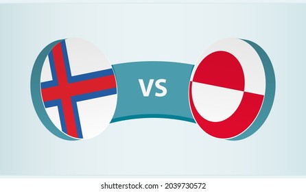 Faroe Islands versus Greenland, team sports competition concept. Round flag of countries.