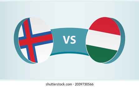 Faroe Islands versus Hungary, team sports competition concept. Round flag of countries.